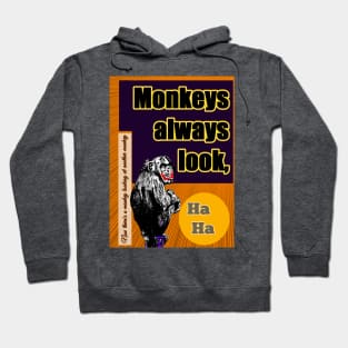 Monkeys always look haha Hoodie